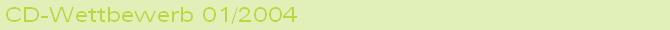 CD-Wettbewerb 01/2004