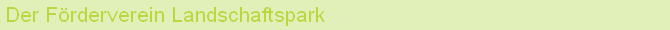 Der F�rderverein Landschaftspark